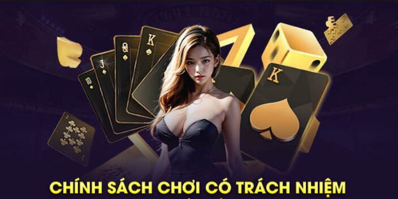 Chơi Có Trách Nhiệm - Nguyên Tắc Và Cam Kết Quan Trọng 1 Chơi có trách nhiệm trong nhà cái là gì?